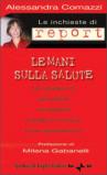 Le inchieste di Report. Le mani sulla salute