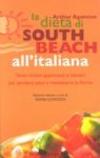 La dieta di South Beach all'italiana. Tante ricette appetitose e salutari per perdere peso e mantenersi in forma