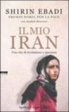 Il mio Iran. Una vita di rivoluzione e speranza
