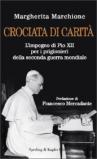 Crociata di carità. L'impegno di Pio XII per i prigionieri della seconda guerra mondiale