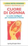 Cuore di donna. Le scelte intelligenti per mantenerlo in forma