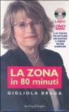 La Zona in 80 minuti. Con DVD