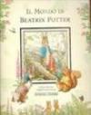 Il mondo di Beatrix Potter. Ediz. illustrata