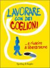 Lavorare con dei coglioni