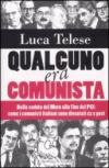 Qualcuno era comunista. Dalla caduta del Muro alla fine del PCI: come i comunisti italiani sono diventati ex e post