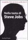 Nella testa di Steve Jobs: La gente non sa cosa vuole lui sì (Economia & management)