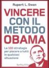 Vincere con il metodo Obama. Le 100 strategie per piacere a tutti in qualsiasi situazione