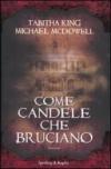 Come candele che bruciano