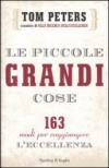 Le piccole grandi cose. 163 modi per raggiungere l'eccellenza
