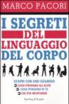 I segreti del linguaggio del corpo: Scopri con uno sguardo cosa provano gli altri, cosa pensano di te, chi sta mentendo (I grilli)