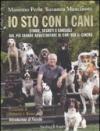 Io sto con i cani: Storie, segreti e consigli del più grande addrestratore di cani per il cinema