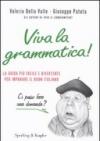 Viva la grammatica!: La guida più facile e divertente per imparare il buon italiano