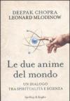 Le due anime del mondo. Un dialogo tra spiritualità e scienza