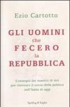 Gli uomini che fecero la Repubblica