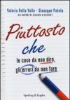 Piuttosto che. Le cose da non dire, gli errori da non fare