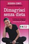 Dimagrisci senza dieta. Con CD Audio