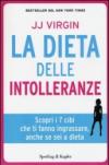 La dieta delle intolleranze. Scopri i 7 cibi che ti fanno ingrassare, anche se sei a dieta