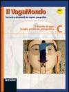 Il vagabondo. Percorsi e strumenti del sapere geografico. Modulo C: Il mondo di oggi: luoghi, problemi, prospettive-Il mio portfolio. Per le Scuole superiori (2 vol.)