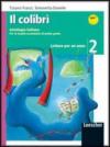 Il colibrì. Letture per un anno. Con quaderno di scrittura-Incontro con i classici. Con espansione online. Per la Scuola media. 2. (2 vol.)