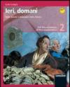 Ieri, domani. Temi, parole e immagini della storia. Per le Scuole superiori. 2.Dal Risorgimento all'età napoleonica