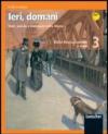 Ieri, domani. Temi, parole e immagini della storia. Per la Scuola media. 3.Dalla Restaurazione a oggi