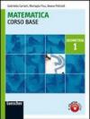 Matematica. Corso base geometria. Con espansione online. Per le Scuole superiori. 1.