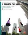 Il pianeta che verrà. La geografia per capire il mondo. Con espansione online. Per le Scuole superiori. 2.Continenti extraeuropei-Temi e problemi