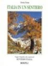 Italia in un sentiero. Viaggio fotografico alla scoperta del sentiero Italia. Ediz. trilingue - italiana, inglese e tedesca