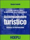 L'esame scritto e orale di abilitazione alla professione di accompagnatore turistico. Manuale di preparazione