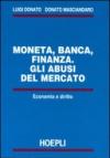 Moneta, banca, finanza. Gli abusi del mercato