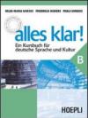 Alles Klar! Ein Kursbuch fur Deutsche Sprache und Kultur. Per le Scuole superiori. 2.