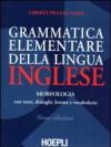 Grammatica elementare della lingua inglese. Con temi, dialoghi, letture e vocabolario
