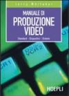 Manuale di produzione video. Standard. Dispositivi. Sistemi