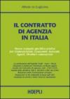 Il contratto di agenzia in Italia. Nuovo manuale giuridico pratico per commercialisti, consulenti, avvocati, agenti, direttori commerciali