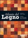 Atlante del legno. Guida ai legnami del mondo