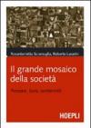 Il grande mosaico della società. Persone, beni, sentimenti