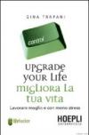 Upgrade your life. Migliora la tua vita