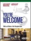 You're welcome. Skills and duties at the reception desk. Con guida docente. Con CD Audio. Per gli Ist. professionali alberghieri