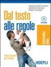 Dal testo alle regole. Grammatica-Linguistica e comunicazione. Per il biennio delle Scuole superiori. Con CD-ROM