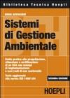 Sistemi di gestione ambientale. Guida pratica alla progettazione, attuazione e certificazione di un SGA con esempi di implementazione e casi reali di non conformità