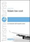Volare low cost. La rivoluzione del trasporto aereo