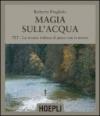 Magie sull'acqua. TLT-La tecnica italiana di pesca a mosca