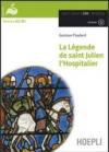 La legende de Saint Julien l'hospitalier. Con CD Audio
