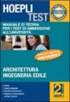 Hoepli test. Manuale di teoria per i test di ammissione all'università. 2.Architettura, ingegneria edile