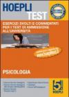 Hoepli test. Esercizi svolti e commentati per i test di ammissione all'università. 5.Psicologia, formazione primaria, educazione