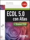 ECDL 5.0 con Atlas per Windows Vista. Con CD-ROM