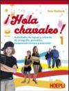 !Hola chavalez! Actividades de repaso y refuerzo de ortografia, gramatica, comprension. Con CD Audio. Per la Scuola media. 1.