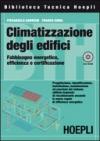 Climatizzazione degli edifici. Fabbisogno energetico, efficienza e certificazione. Con CD-ROM