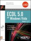 ECDL 5.0 per Windows Vista. Con CD-ROM. 1.