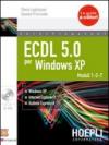 ECDL 5.0 per Windows XP. Con CD-ROM. 1.